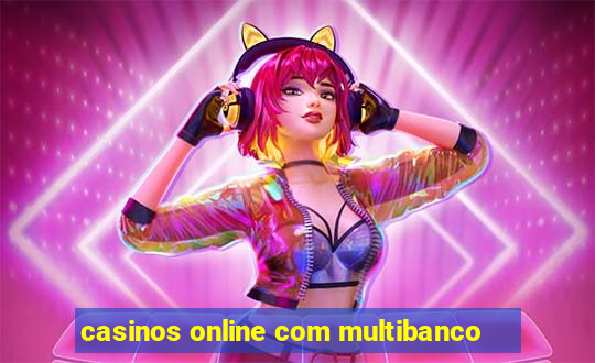 casinos online com multibanco