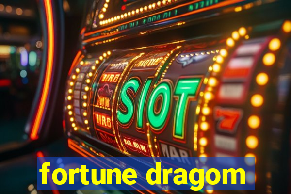 fortune dragom