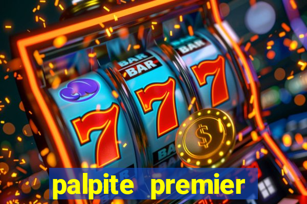 palpite premier league hoje