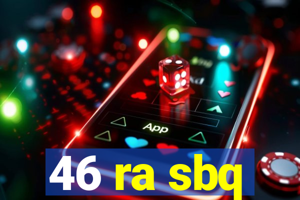 46 ra sbq