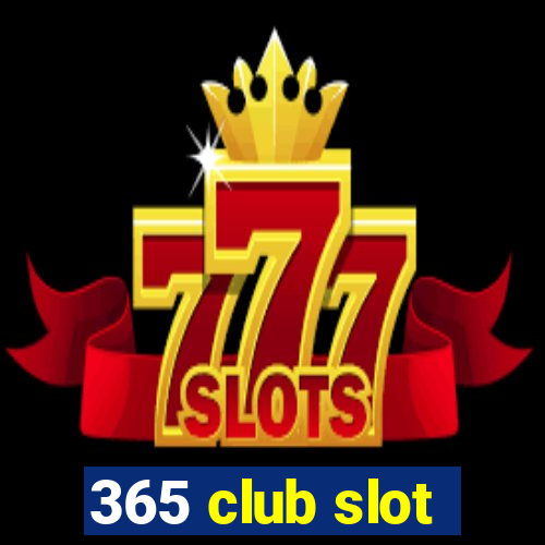 365 club slot