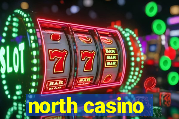 north casino