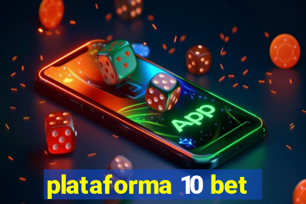 plataforma 10 bet