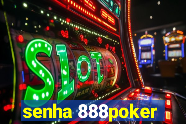 senha 888poker