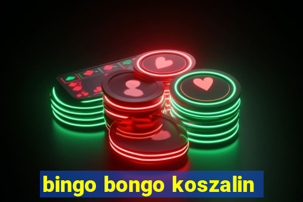 bingo bongo koszalin