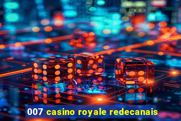 007 casino royale redecanais