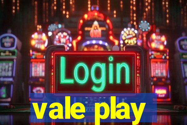 vale play