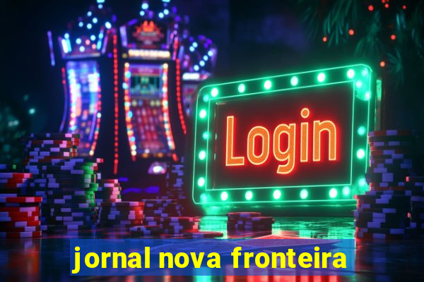 jornal nova fronteira