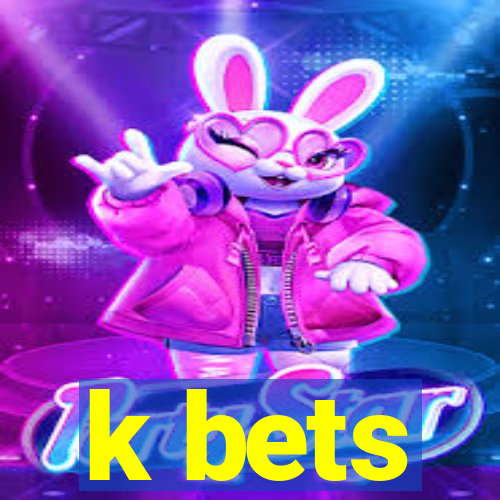 k bets