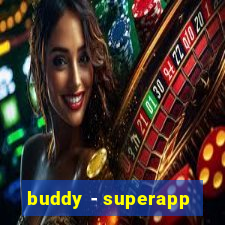 buddy - superapp