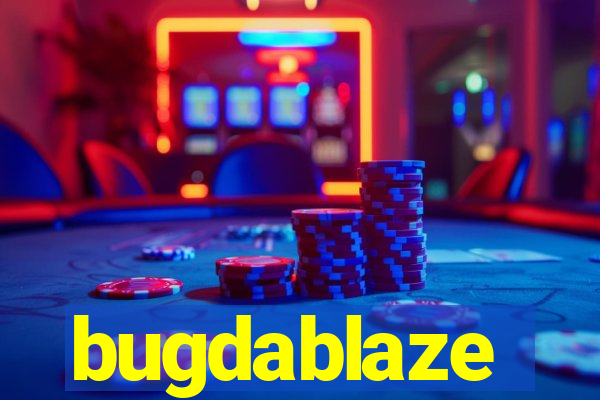 bugdablaze