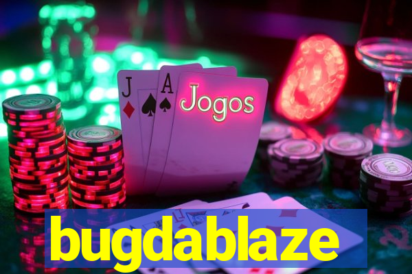 bugdablaze