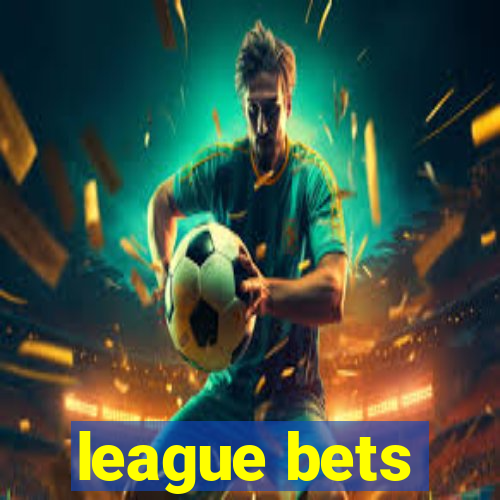 league bets