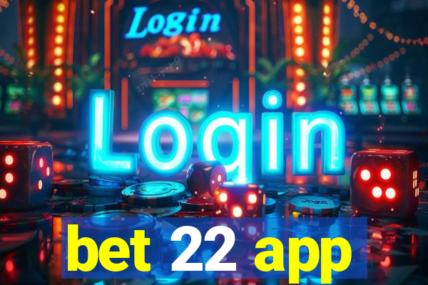 bet 22 app