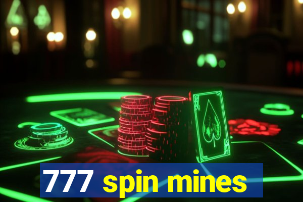 777 spin mines