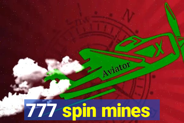 777 spin mines