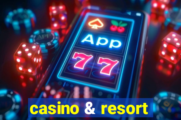 casino & resort