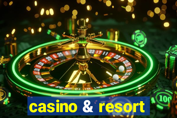 casino & resort