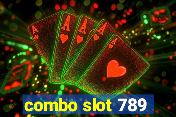 combo slot 789