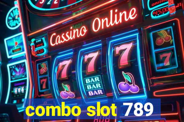 combo slot 789