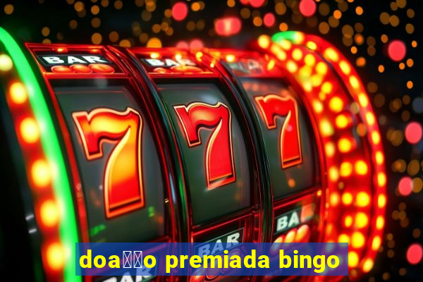 doa莽茫o premiada bingo