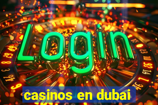 casinos en dubai