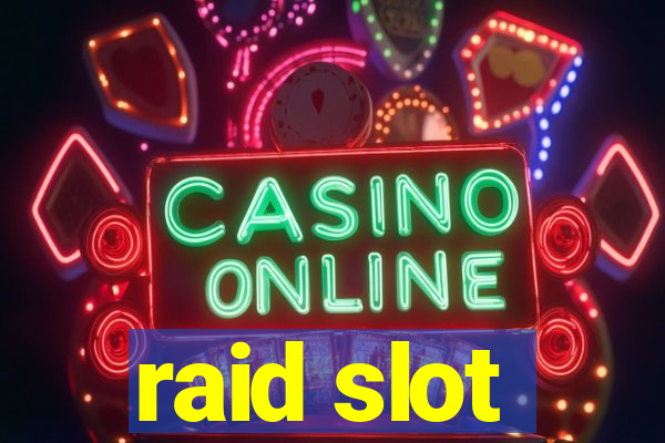 raid slot