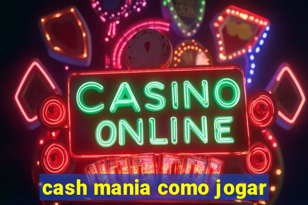 cash mania como jogar