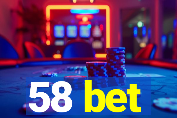 58 bet