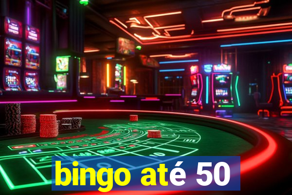 bingo até 50