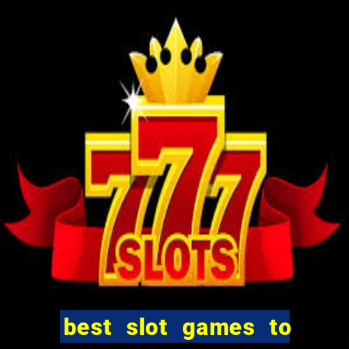 best slot games to win money