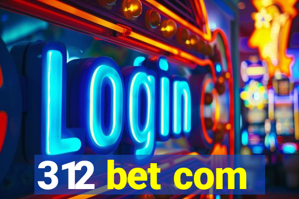 312 bet com