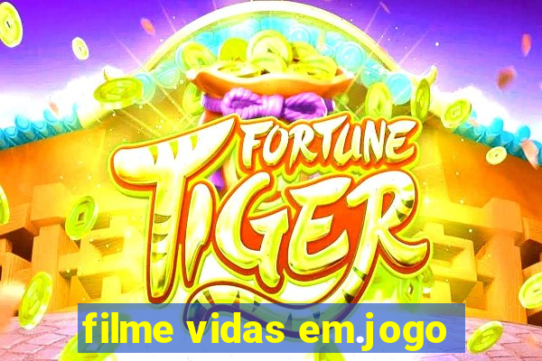 filme vidas em.jogo