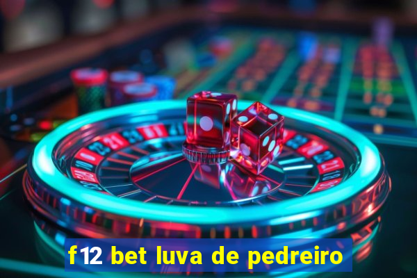 f12 bet luva de pedreiro