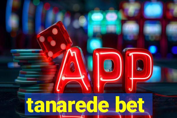 tanarede bet