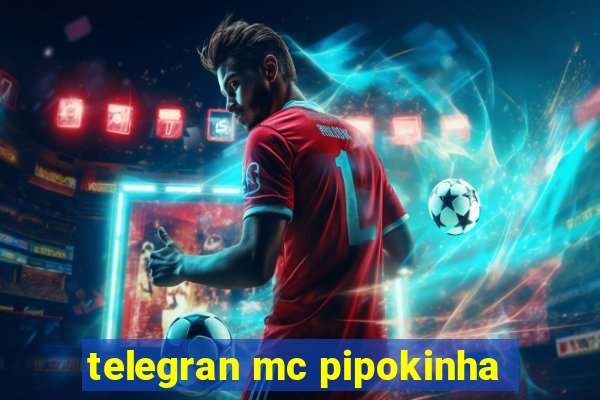 telegran mc pipokinha