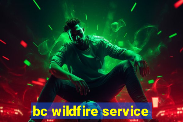 bc wildfire service