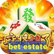 bet estate