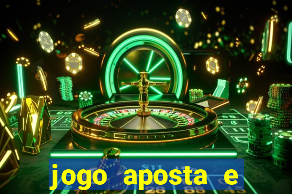 jogo aposta e ganha dinheiro