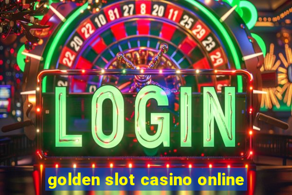 golden slot casino online