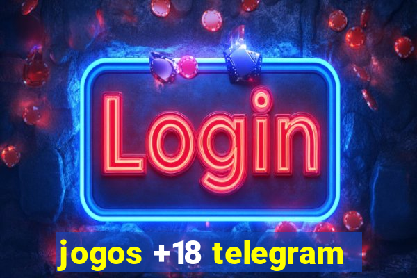 jogos +18 telegram