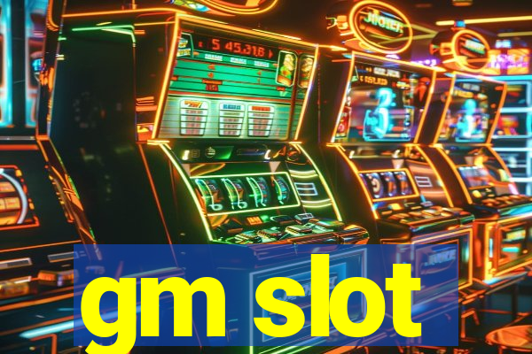 gm slot