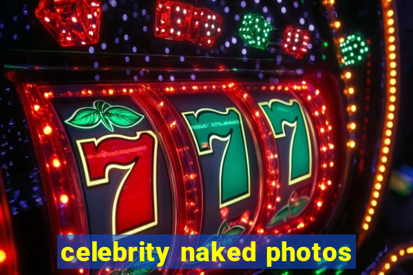 celebrity naked photos