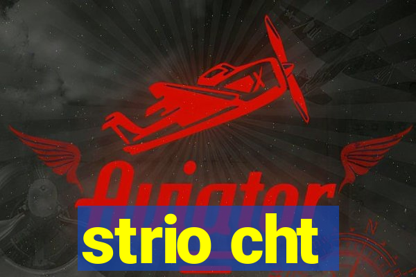 strio cht