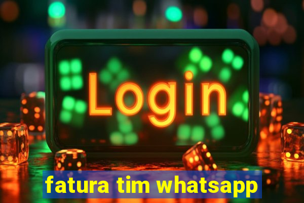 fatura tim whatsapp