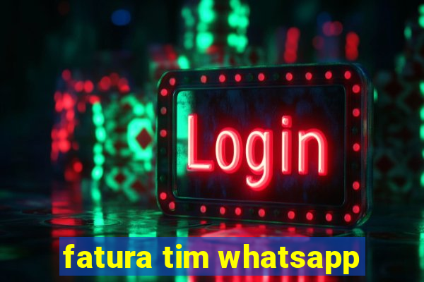 fatura tim whatsapp