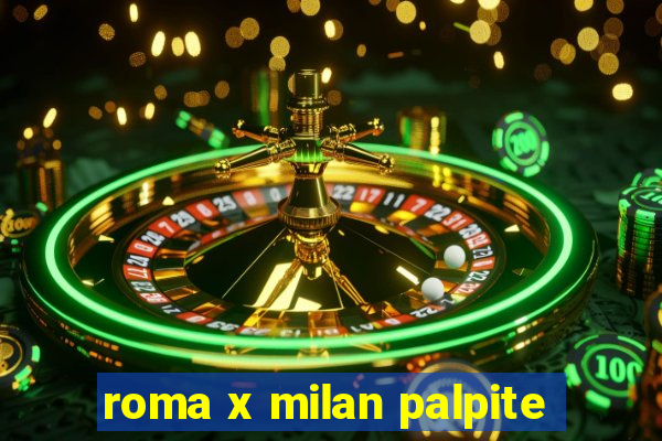 roma x milan palpite