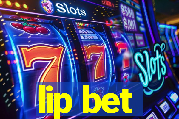 lip bet