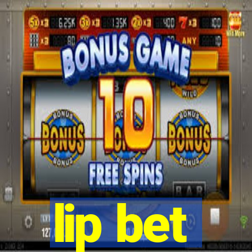 lip bet