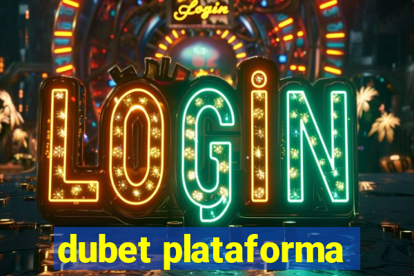 dubet plataforma